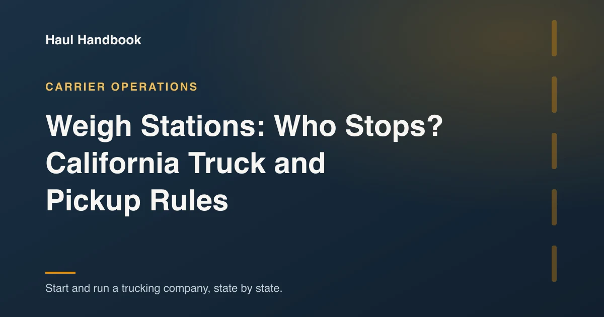 Cover: Weigh Stations: Who Stops? California Truck and Pickup Rules